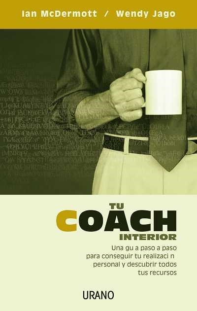 TU COACH INTERIOR | 9788479536022 | MCDERMOTT, IAN; JAGO, WENDY | Librería Castillón - Comprar libros online Aragón, Barbastro