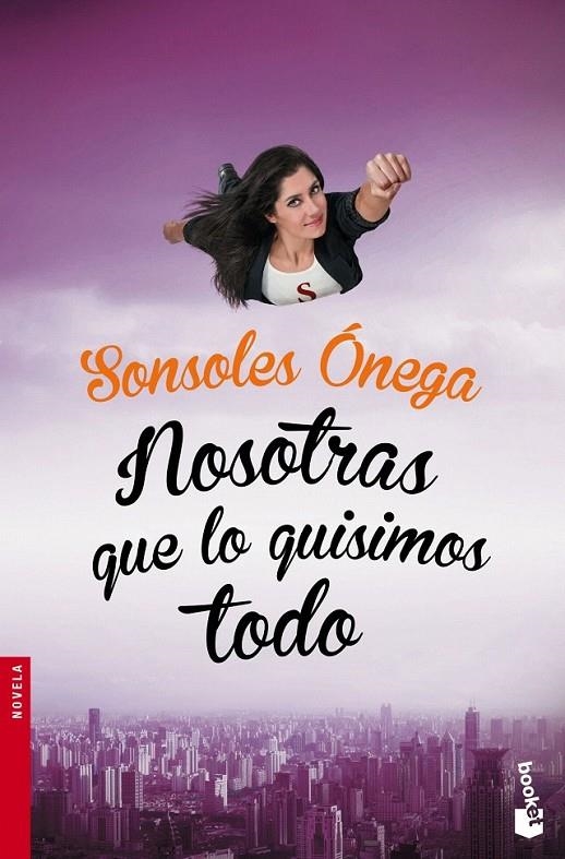 Nosotras que lo quisimos todo | 9788408149644 | Ónega, Sonsoles | Librería Castillón - Comprar libros online Aragón, Barbastro