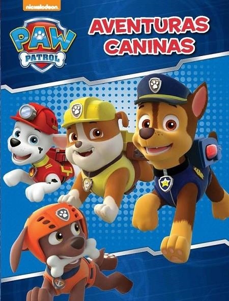 Aventuras caninas (Paw Patrol. Actividades) | 9788437200149 | NICKELODEON | Librería Castillón - Comprar libros online Aragón, Barbastro