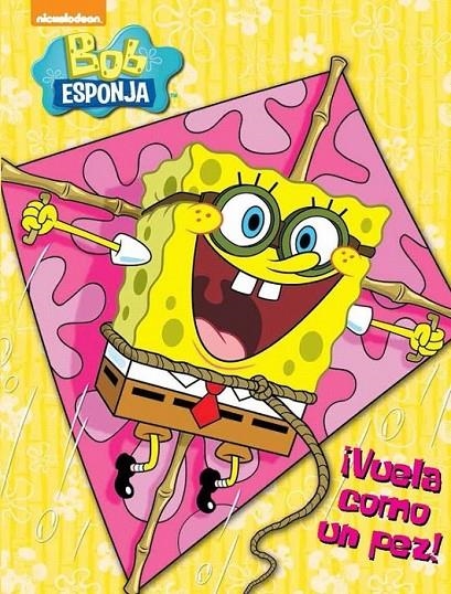 ¡Vuela como un pez! (Bob Esponja. Actividades 5) | 9788437200170 | NICKELODEON | Librería Castillón - Comprar libros online Aragón, Barbastro