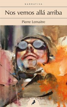 Nos vemos allá arriba | 9788498387285 | Lemaitre, Pierre | Librería Castillón - Comprar libros online Aragón, Barbastro