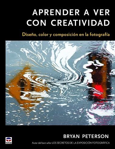 Aprender a ver con con creatividad | 9788479029135 | Peterson, Bryan | Librería Castillón - Comprar libros online Aragón, Barbastro