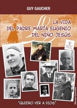 VIDA DEL PADRE MARIA EUGENIO DEL NIÑO JESUS, LA | 9788483537466 | GAUCHER, GUY | Librería Castillón - Comprar libros online Aragón, Barbastro