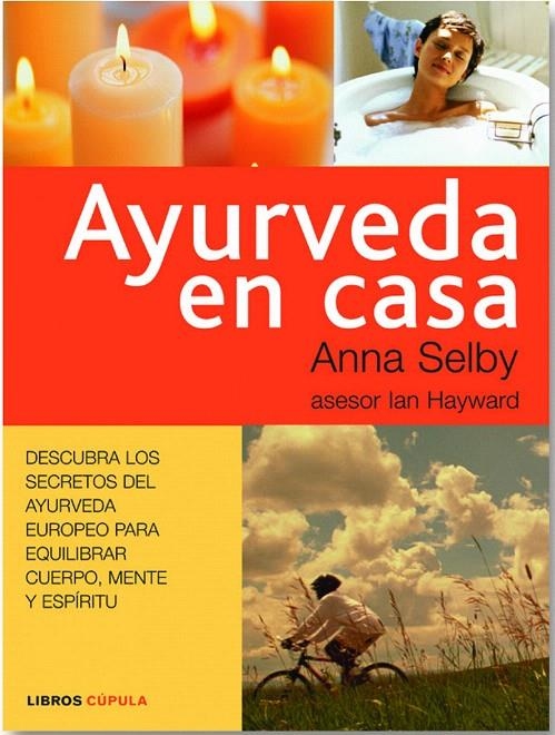 AYURVEDA EN CASA | 9788448047061 | SELBY, ANNA | Librería Castillón - Comprar libros online Aragón, Barbastro