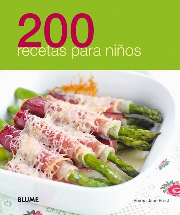 200 Recetas para niños | 9788480769556 | Jane Frost, Emma | Librería Castillón - Comprar libros online Aragón, Barbastro