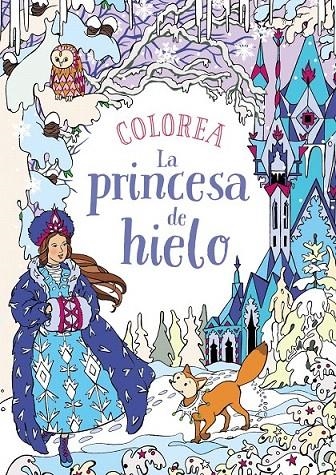 Colorea La princesa de hielo | 9788469809112 | Kronheimer, Ann | Librería Castillón - Comprar libros online Aragón, Barbastro