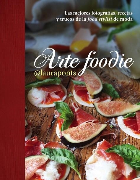 Arte foodie | 9788448022013 | López Pinos, Laura | Librería Castillón - Comprar libros online Aragón, Barbastro