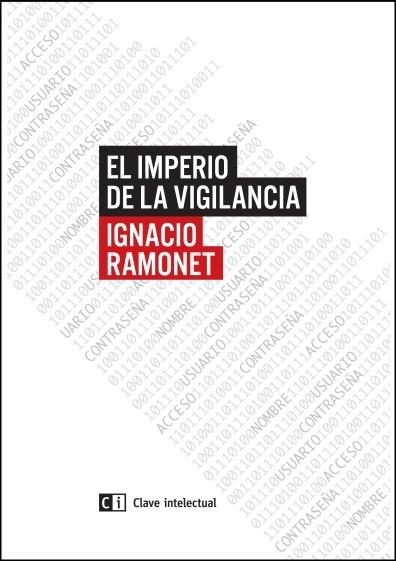 El Imperio de la vigilancia | 9788494433825 | Ramonet, Ignacio | Librería Castillón - Comprar libros online Aragón, Barbastro