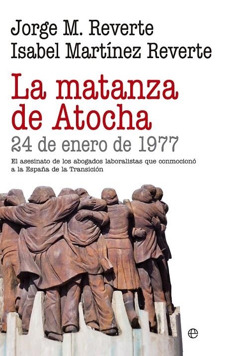 La matanza de Atocha | 9788490605684 | Reverte, Jorge M. / Martínez Reverte, Isabel | Librería Castillón - Comprar libros online Aragón, Barbastro