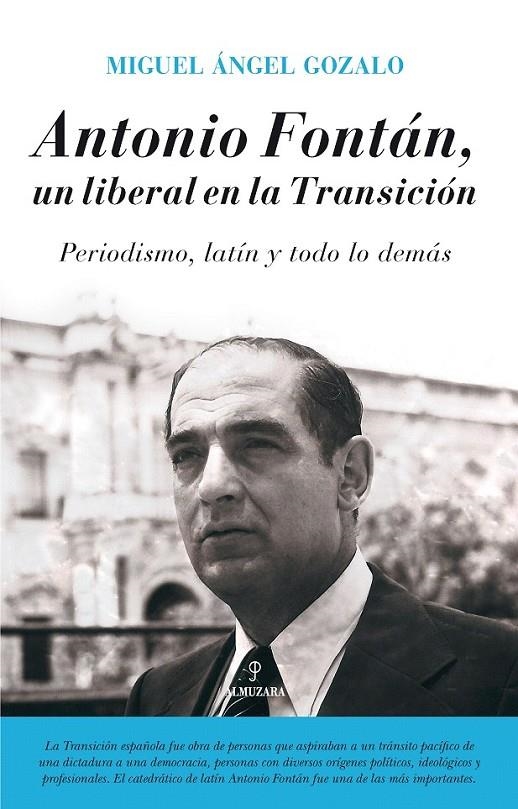 Antonio Fontán, un liberal en la Transición | 9788416392575 | Gozalo Saínz, Miguel Ángel | Librería Castillón - Comprar libros online Aragón, Barbastro