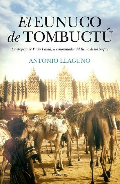 El Eunuco de Tombuctú | 9788416392568 | Llaguno Rojas, Antonio | Librería Castillón - Comprar libros online Aragón, Barbastro