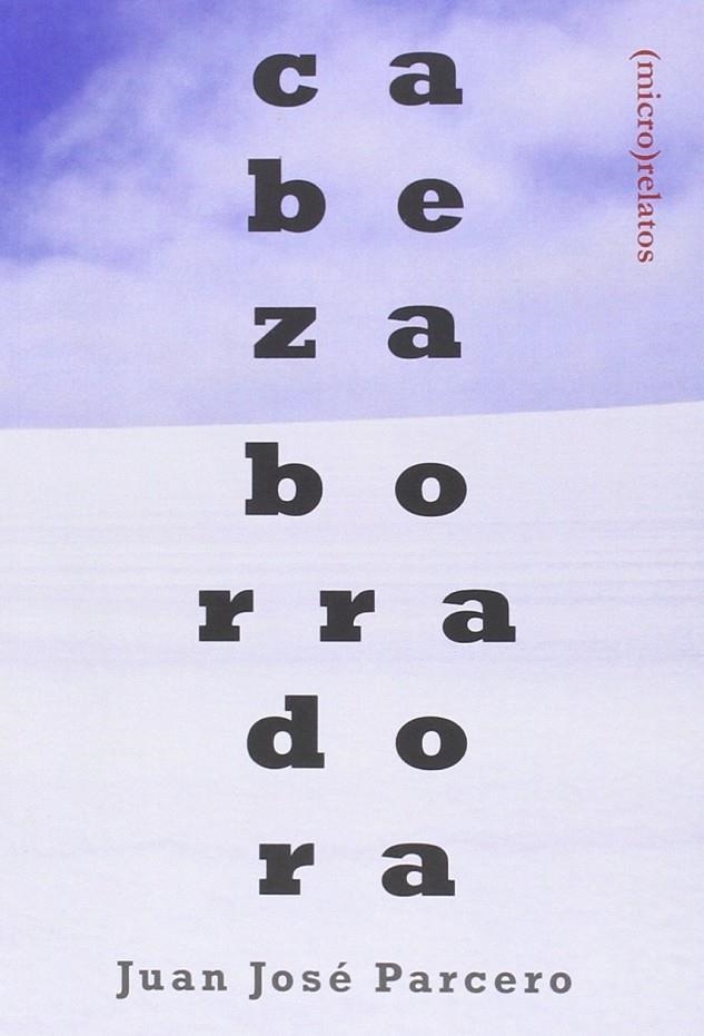 CABEZA BORRADORA | 9788494295539 | PARCERO AZNAR, JUAN JOSÉ | Librería Castillón - Comprar libros online Aragón, Barbastro