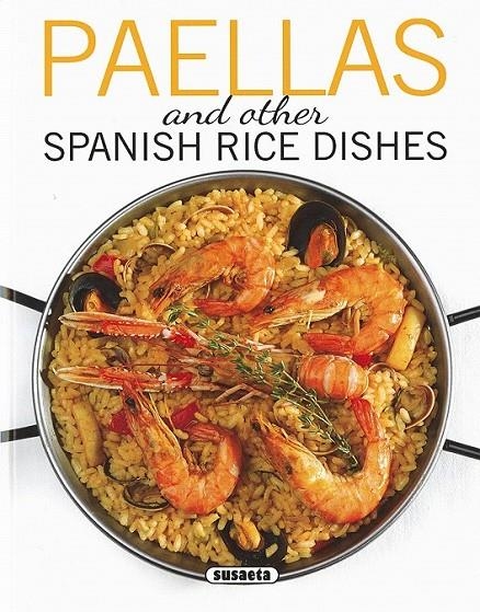 Paellas and other spanish rice dishes | 9788467749359 | Susaeta, Equipo | Librería Castillón - Comprar libros online Aragón, Barbastro