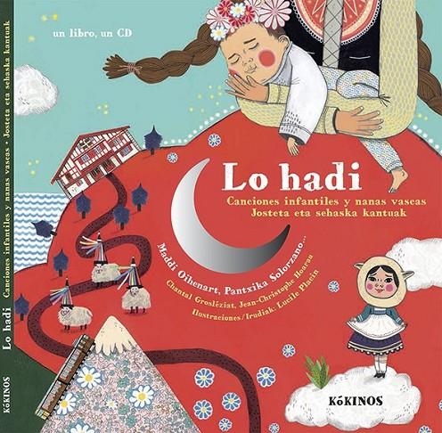 Lo hadi : Canciones infantiles y nanas vascas | 9788416126392 | Grosléziat, Chantal y otros | Librería Castillón - Comprar libros online Aragón, Barbastro