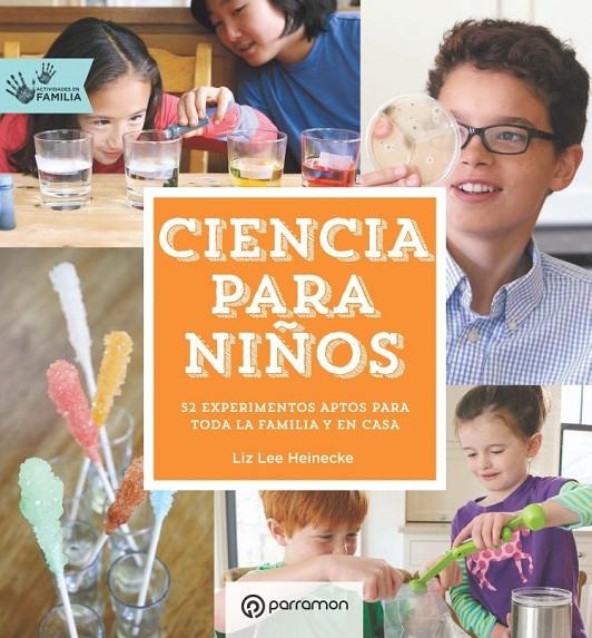 CIENCIA PARA NIÑOS. Actividades en familia | 9788434210554 | Heinecke, Liz Lee | Librería Castillón - Comprar libros online Aragón, Barbastro