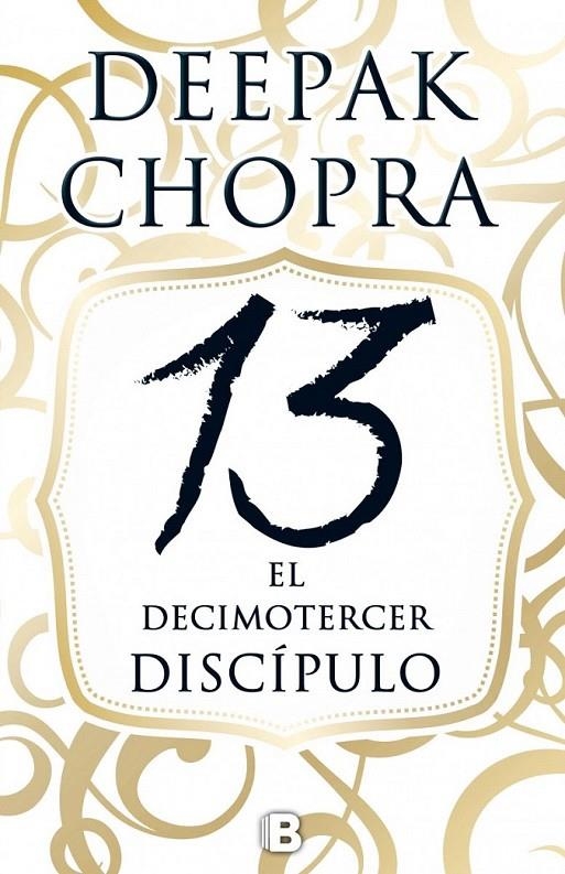 El decimotercer discípulo | 9788466658300 | Chopra, Deepak | Librería Castillón - Comprar libros online Aragón, Barbastro