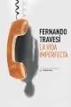 La vida imperfecta | 9788416469406 | Travesí Sanz, Fernando | Librería Castillón - Comprar libros online Aragón, Barbastro