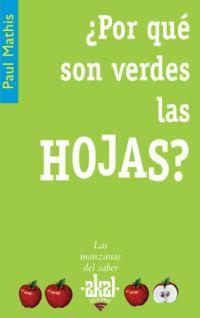 POR QUE SON VERDES LAS HOJAS? | 9788446021308 | MATHIS, PAUL | Librería Castillón - Comprar libros online Aragón, Barbastro