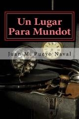 Un lugar para Mundot | 9781516953875 | Pueyo Naval, Juan M. | Librería Castillón - Comprar libros online Aragón, Barbastro