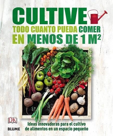 Cultive todo cuanto pueda comer en menos de 1 m2 | 9788416138593 | Varios autores | Librería Castillón - Comprar libros online Aragón, Barbastro