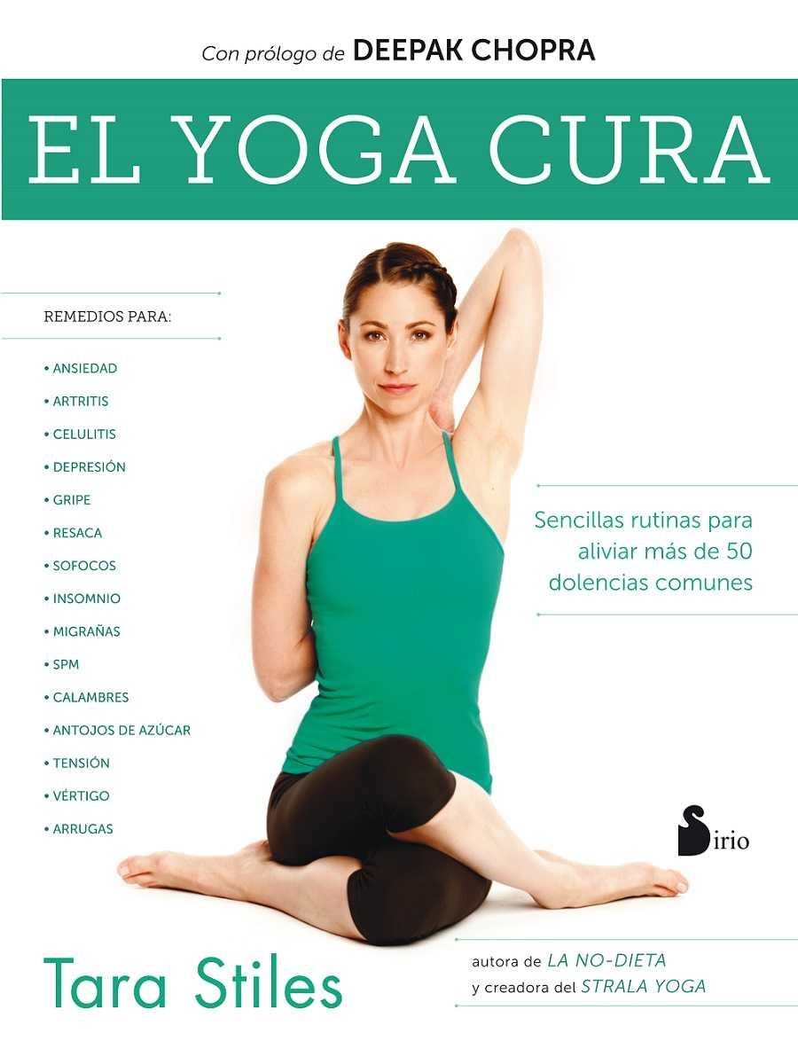 El yoga cura | 9788416579099 | Stiles, Tara | Librería Castillón - Comprar libros online Aragón, Barbastro