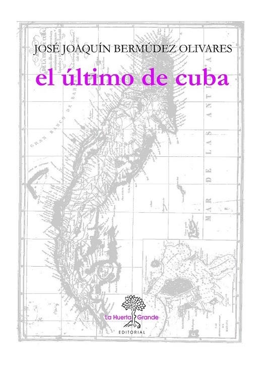 El último de Cuba | 9788494339394 | Bermúdez Olivares, José Joaquín | Librería Castillón - Comprar libros online Aragón, Barbastro