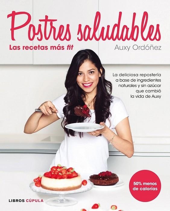 Postres Saludables: las recetas más fit | 9788448022105 | Ordóñez, Auxy | Librería Castillón - Comprar libros online Aragón, Barbastro