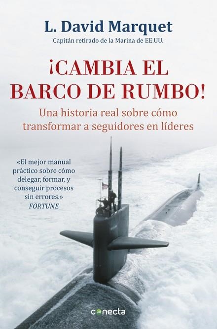 ¡Cambia el barco de rumbo! | 9788416029594 | L. David Marquet | Librería Castillón - Comprar libros online Aragón, Barbastro