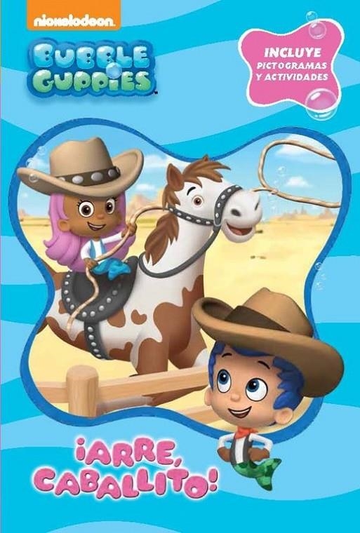 ¡Arre, caballito! (Bubble Guppies. Pictogramas 2) | 9788448845582 | NICKELODEON | Librería Castillón - Comprar libros online Aragón, Barbastro