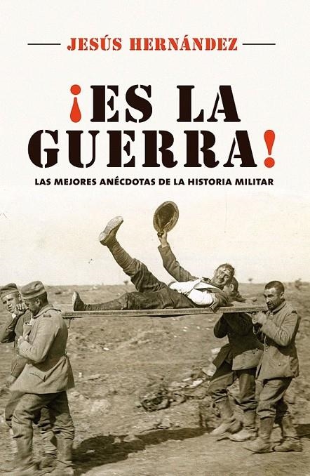 Es la guerra | 9788416306800 | Jesús Hernández | Librería Castillón - Comprar libros online Aragón, Barbastro