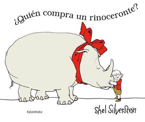 ¿Quién compra un rinoceronte? | 9788484649182 | Silverstein, Shel; Azaola, Miguel | Librería Castillón - Comprar libros online Aragón, Barbastro