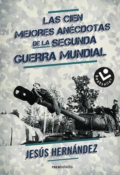 Las cien mejores anécdotas de la II Guerra Mundial | 9788416240357 | Jesús Hernández | Librería Castillón - Comprar libros online Aragón, Barbastro