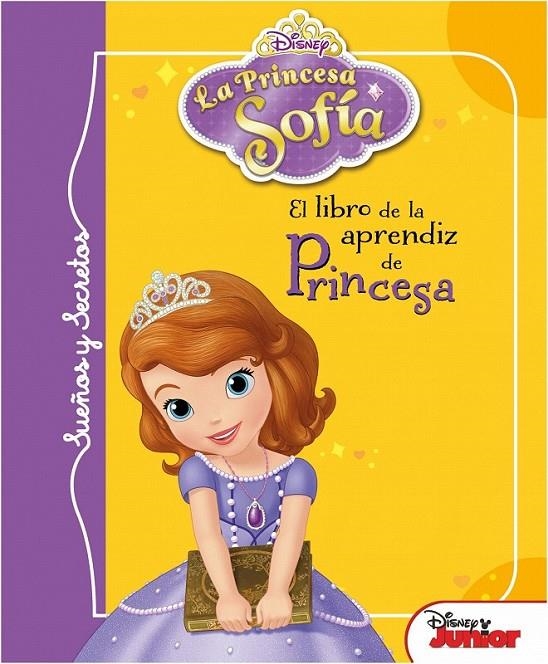 La Princesa Sofía. Sueños y secretos. El libro de la aprendiz de princesa | 9788499515908 | Disney | Librería Castillón - Comprar libros online Aragón, Barbastro