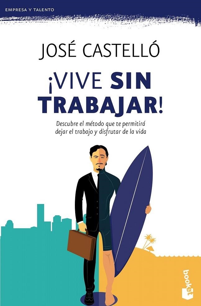 ¡Vive sin trabajar! | 9788416253609 | Castelló, José | Librería Castillón - Comprar libros online Aragón, Barbastro