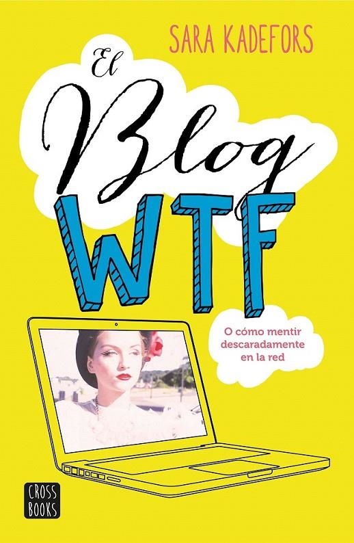 El blog WTF | 9788408150893 | Kadefors, Sara | Librería Castillón - Comprar libros online Aragón, Barbastro