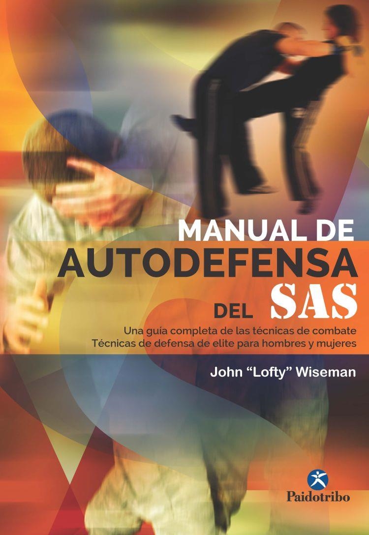 Manual de autodefensa del SAS | 9788499105277 | Wiseman, John Lofty | Librería Castillón - Comprar libros online Aragón, Barbastro