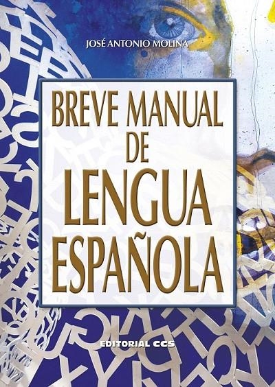 Breve manual de lengua española | 9788490233238 | Molina Molina, José Antonio | Librería Castillón - Comprar libros online Aragón, Barbastro