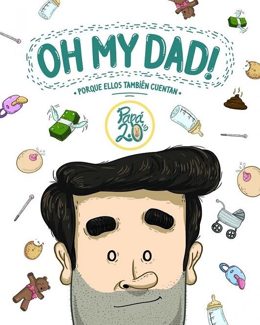 Oh my dad! | 9788416489367 | Papá 2.0's | Librería Castillón - Comprar libros online Aragón, Barbastro