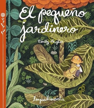 El pequeño jardinero | 9788416542253 | Hughes, Emily | Librería Castillón - Comprar libros online Aragón, Barbastro