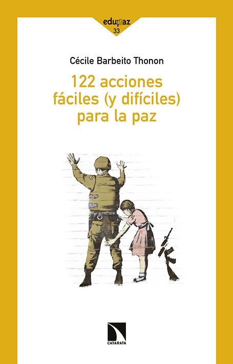 122 acciones fáciles (y difíciles) para la paz | 9788490971062 | Barbeito Thonon, Cécile | Librería Castillón - Comprar libros online Aragón, Barbastro