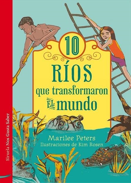 10 ríos que transformaron el mundo | 9788416465835 | Peters, Marilee | Librería Castillón - Comprar libros online Aragón, Barbastro