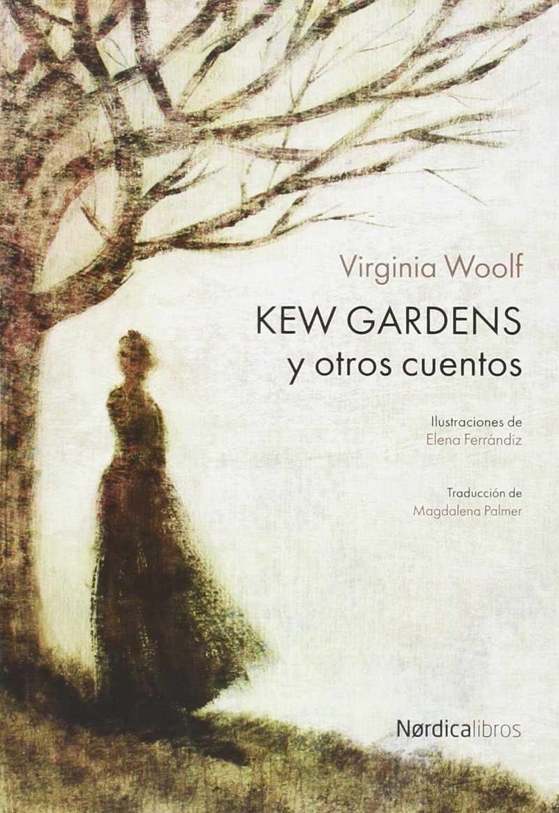 Kew Gardens y otros cuentos | 9788416440610 | Woolf, Virginia; Ferrándiz Rueda, Elena; Palmer, Magdalena | Librería Castillón - Comprar libros online Aragón, Barbastro