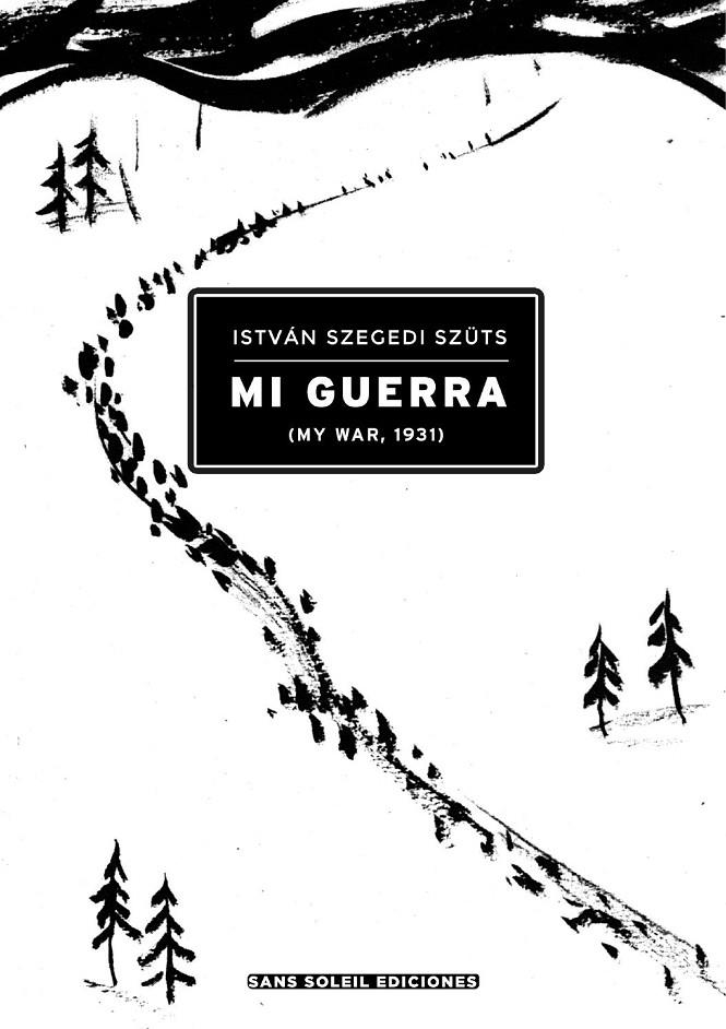 MI GUERRA | 9788494448454 | SZEGEDI SZÜTS, ISTVÁN | Librería Castillón - Comprar libros online Aragón, Barbastro