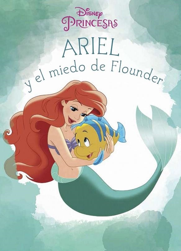 Ariel y el miedo de Flounder | 9788499517711 | Disney | Librería Castillón - Comprar libros online Aragón, Barbastro