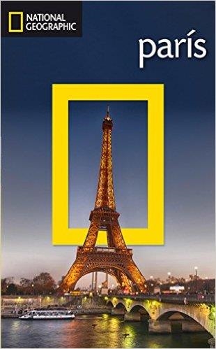 GUIA DE VIAJE PARIS (ED. 2015) | 9788482986258 | NATIONAL GEOGRAPHIC | Librería Castillón - Comprar libros online Aragón, Barbastro