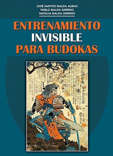 Entrenamiento invisible para budokas | 9788420305936 | Nalda Albiac, José Santos; Nalda Gi, Pablo | Librería Castillón - Comprar libros online Aragón, Barbastro