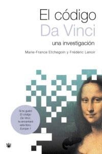 CODIGO DA VINCI, EL. LA INVESTIGACION | 9788478713462 | ETCHEGOIN, MARIE-FRANCE; LENOIR, FREDERIC | Librería Castillón - Comprar libros online Aragón, Barbastro