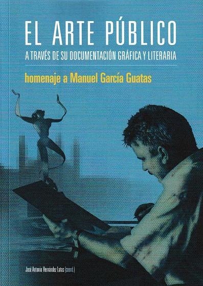 ARTE PUBLICO A TRAVES DE SU DOCUMENTACION GRAFICA | 9788499113630 | Hernández Latas, José Antonio | Librería Castillón - Comprar libros online Aragón, Barbastro