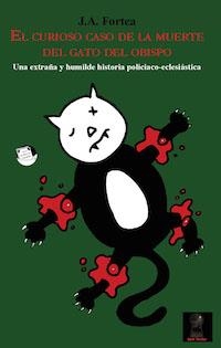 El curioso caso de la muerte del gato del obispo | 9788416412730 | Fortea cucurull, Jose Antonio | Librería Castillón - Comprar libros online Aragón, Barbastro