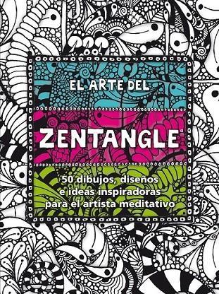 El arte del Zentangle | 9788498018707 | Bremner, Margaret; Burnell, Norma J.; Raile, Penny; Williams, Lara | Librería Castillón - Comprar libros online Aragón, Barbastro